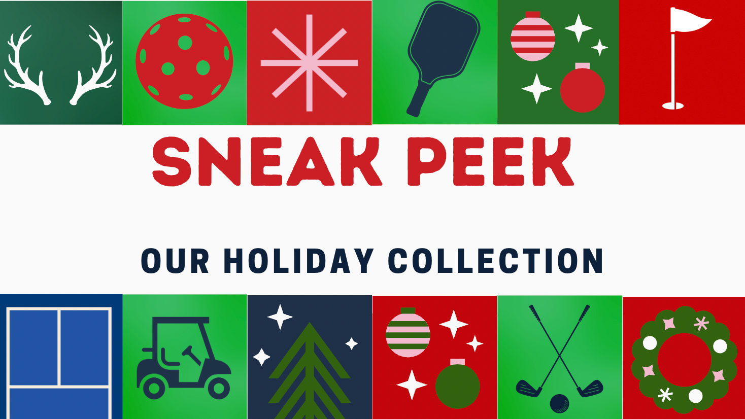 On this page is several colorful graphics including a pickleball paddle, a golf flag, a christmas wreath, golf clubs, and a golf cart with the test Sneak Peek Our Holiday Collection. 